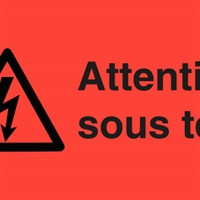 "Attention sous tension!"